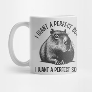 Capybara i want a perfect body i want a perfect soul Shirt, Funny Capybara Meme Mug